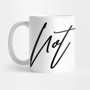 Not Today Mug